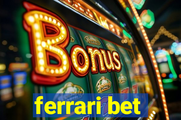 ferrari bet